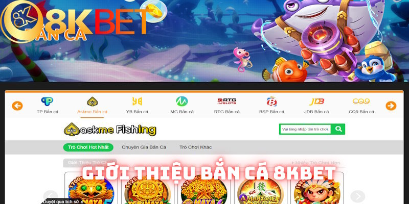 Khái quát về sảnh bắn cá 8KBET Khái quát về sảnh bắn cá 8KBET