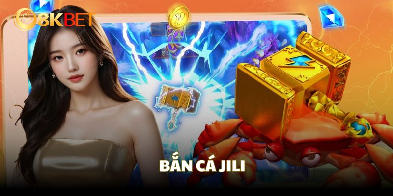 Bắn cá Jili với hàng loạt tính năng hiện đại