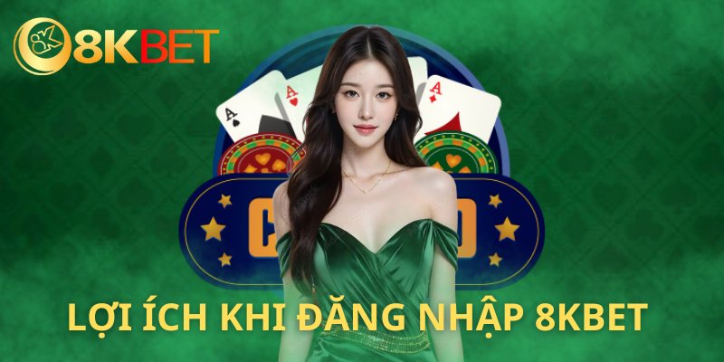 Ưu điểm khi hội viên login account 8KBET 