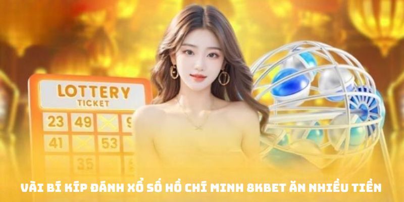 Nắm chắc một số phương pháp đánh XSHCM ăn nhiều thưởng