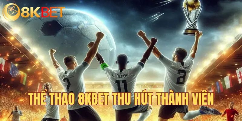 Thể thao 8KBET thu hút đông đảo người chơi