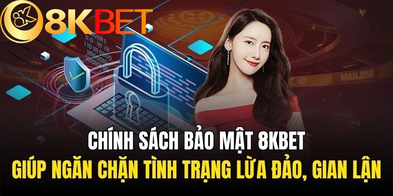 Tổng quan về chính sách bảo mật nhà cái 8KBET