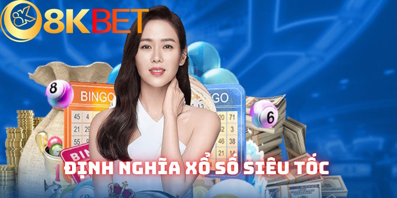 Định nghĩa rõ ràng về xổ số siêu tốc